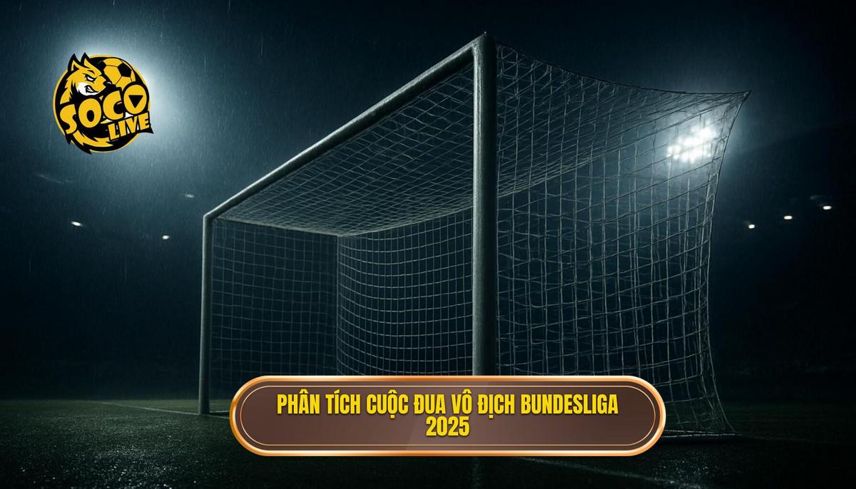 Phân tích chuyên sâu về cuộc đua vô địch Bundesliga 2025