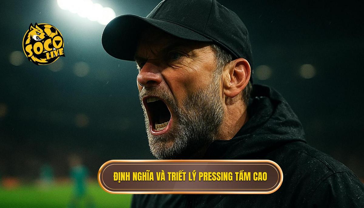 Chiến thuật Pressing Tầm Cao: Phân tích Chuyên sâu từ SOCOLIVE 1 Định nghĩa và Triết lý Cốt lõi của Pressing Tầm Cao