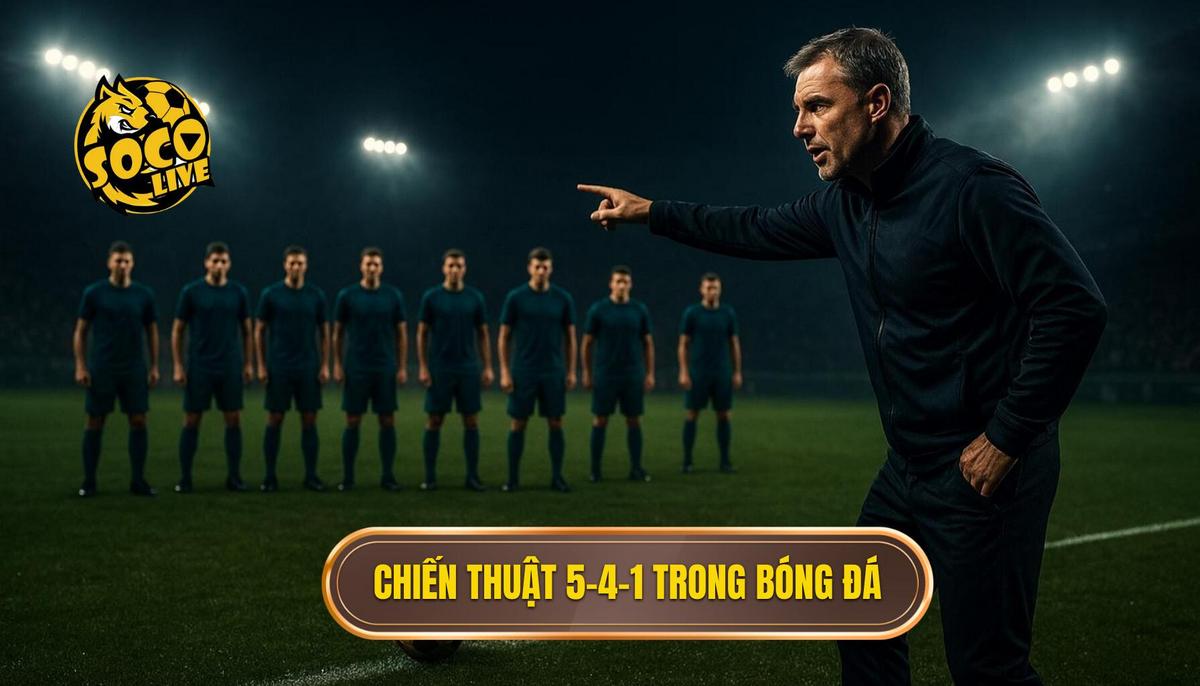 Chiến thuật bóng đá 5-4-1 phòng ngự: Phân tích chuyên sâu từ SOCOLIVE 1 Nền Tảng Của Chiến thuật 5-4-1 Phòng Ngự