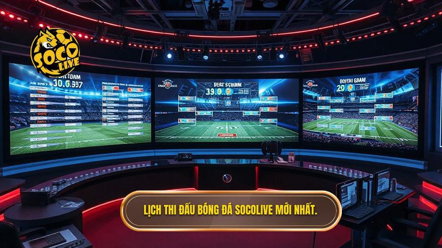 Lịch thi đấu bóng đá Socolive mới nhất.